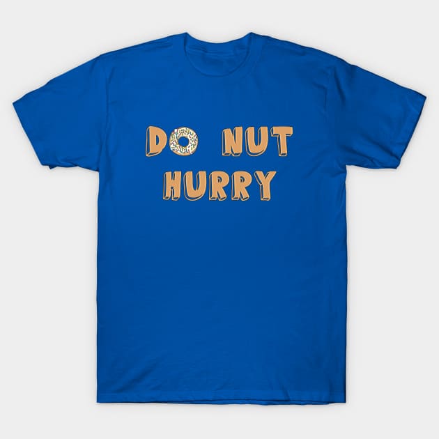 do not hurry T-Shirt by hoopoe